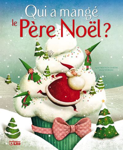 Qui A Mange Le Pere Noel ? Editions Lito